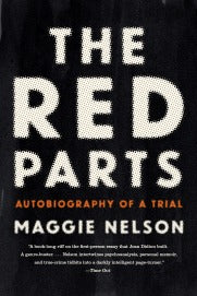 Book cover of The Red Parts: Autobiography of a Trial by Maggie Nelson