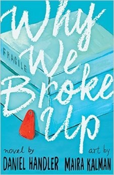 Book cover of Why We Broke Up by Daniel Handler, Maira Kalman (Illus.)