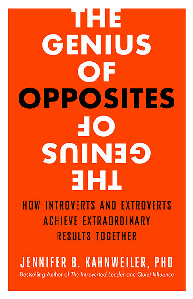 Book cover of The Genius Of Opposites: How Introverts And Extroverts Achieve Extraordinary Results Together by Jennifer B. Kahnweiler