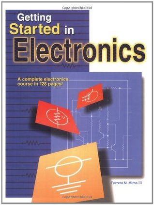 Book cover of Getting Started In Electronics by Forrest M. Mims III