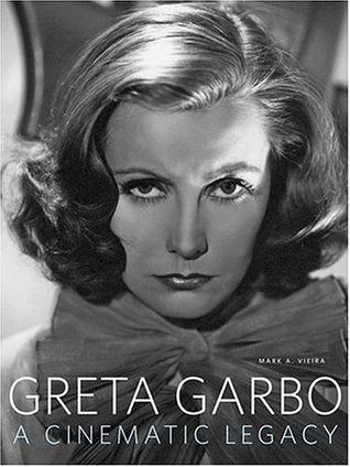 Book cover of Greta Garbo: A Cinematic Legacy by Mark A. Vieira