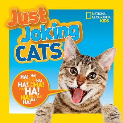 Book cover of National Geographic Kids Just Joking Cats by National Geographic Kids
