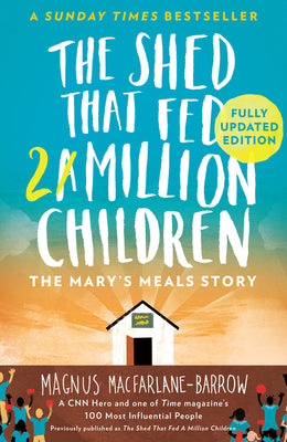 Book cover of The Shed That Fed a Million Children: The Mary’s Meals Story by Magnus MacFarlane-Barrow
