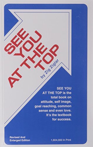 Book cover of See You at the Top by Zig Ziglar