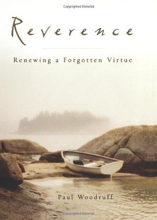 Book cover of Reverence: Renewing A Forgotten Virtue by Paul Woodruff