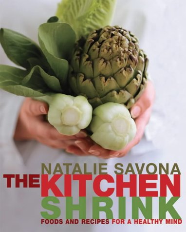 Book cover of The Kitchen Shrink: Foods And Recipes For A Healthy Mind by Natalie Savona