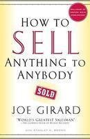 Book cover of How To Sell Anything To Anybody by Joe Girard