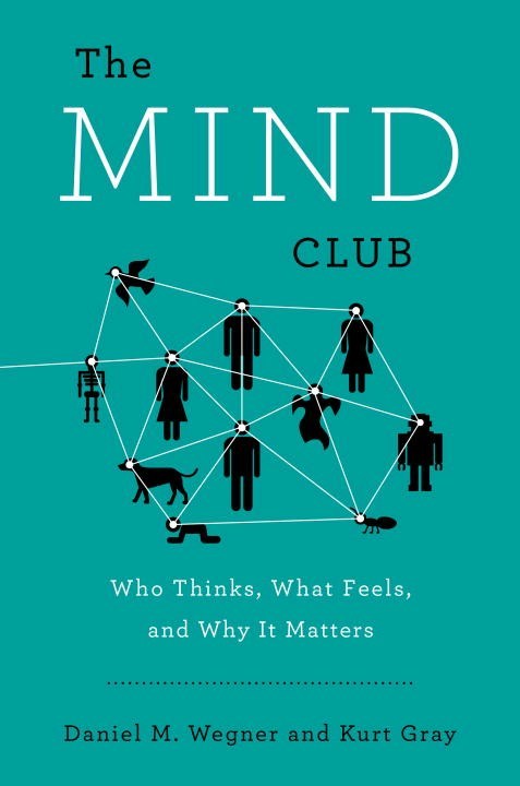 Book cover of The Mind Club by Daniel M. Wegner, Kurt Gray