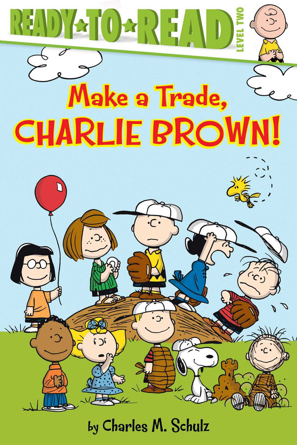 Book cover of Make A Trade, Charlie Brown!: Ready-To-Read Level 2 by Charles M. Schulz, Robert Pope (Illus.), Tina Gallo (Adapter)