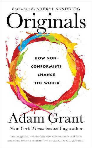 Book cover of Originals: How Non-Conformists Change the World by Adam M. Grant