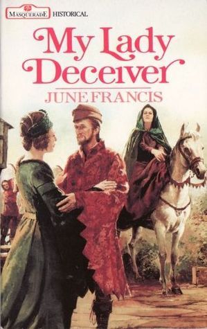Book cover of My Lady Deceiver by June Francis