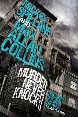 Book cover of Mike Hammer: Murder Never Knocks by Mickey Spillane, Max Allan Collins