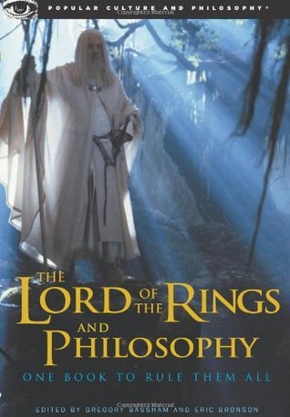 Book cover of The Lord of the Rings and Philosophy: One Book to Rule Them All by Gregory Bassham (Ed.), Eric Bronson