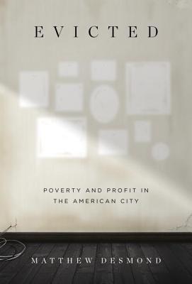 Book cover of Evicted: Poverty And Profit In The American City by Matthew Desmond