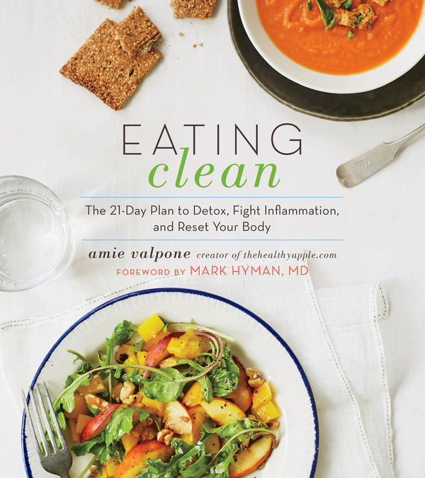Book cover of Eating Clean: The 21-Day Plan To Detox, Fight Inflammation, And Reset Your Body by Amie Valpone