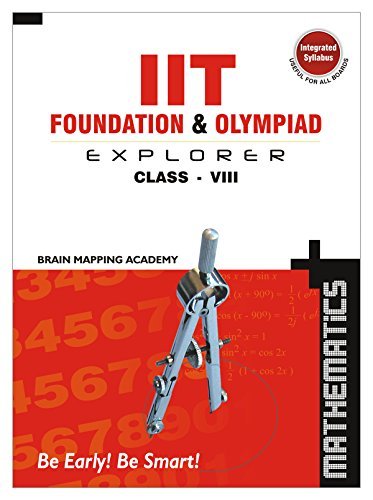 Book cover of IIT Foundation & Olympiad Explorer - Class 8 by BMA Brain Mapping Academy