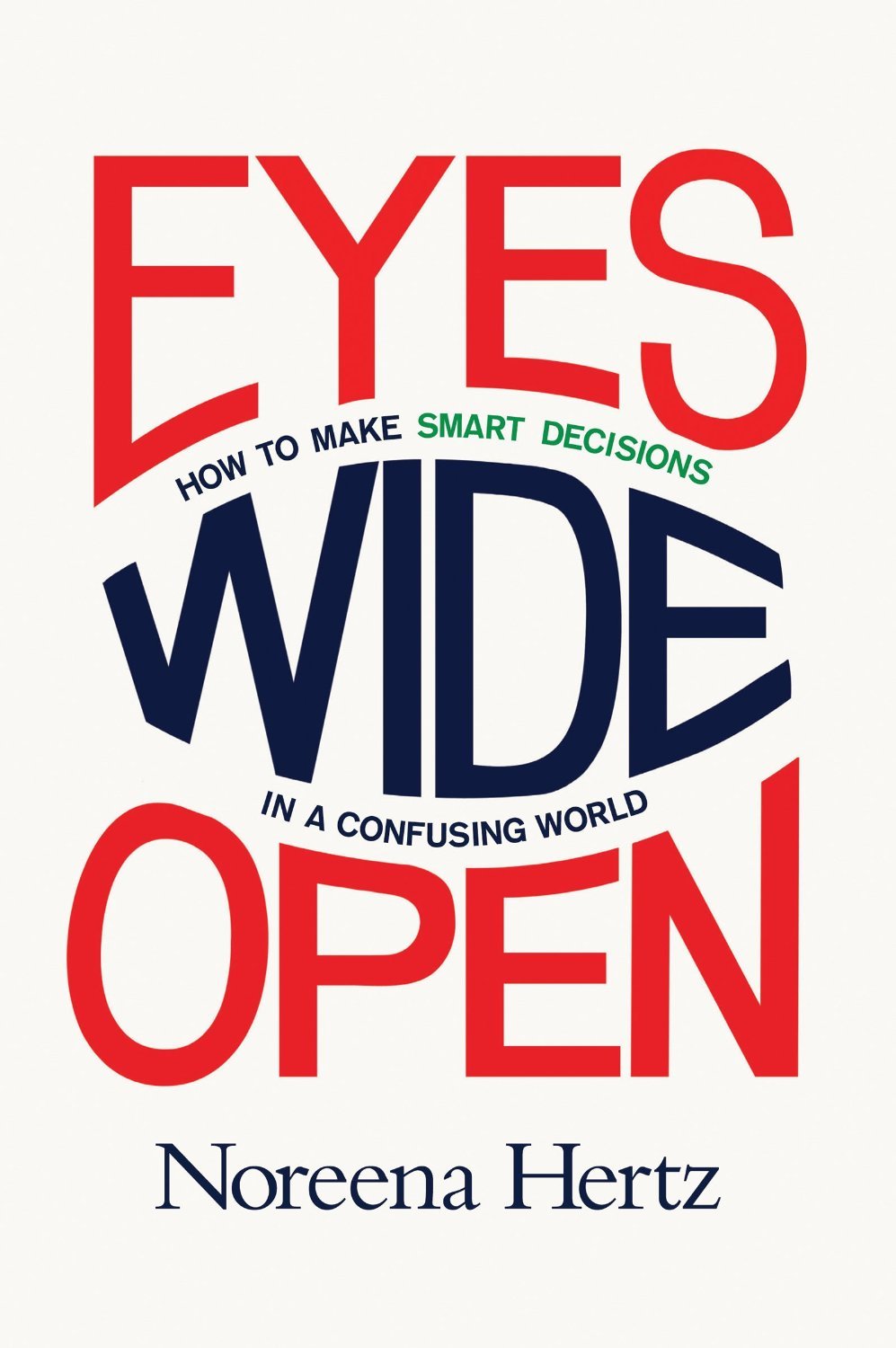 Book cover of Eyes Wide Open by Noreena Hertz