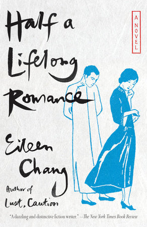 Book cover of Half A Lifelong Romance by Eileen Chang, Karen S. Kingsbury (Trans.)
