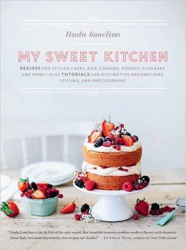 Book cover of My Sweet Kitchen: Recipes For Stylish Cakes, Pies, Cookies, Donuts, Cupcakes, And More-Plus Tutorials For Distinctive Decoration, Styling, And Photography by Linda Lomelino