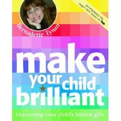 Book cover of Make Your Child Brilliant by Bernadette Tynan (Creator)