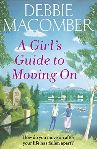 Book cover of A Girl's Guide To Moving On by Debbie Macomber