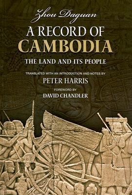 Book cover of A Record of Cambodia: The Land and Its People by Daguan Zhou, Peter Harris (Ed.)