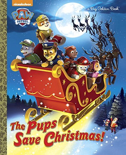 Book cover of The Pups Save Christmas! (Paw Patrol) by Nickelodeon Publishing, Ursula Ziegler Sullivan, Harry Moore (Illus.)