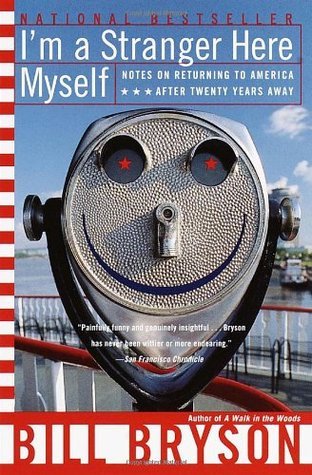 Book cover of I'm a Stranger Here Myself: Notes on Returning to America After Twenty Years Away by Bill Bryson