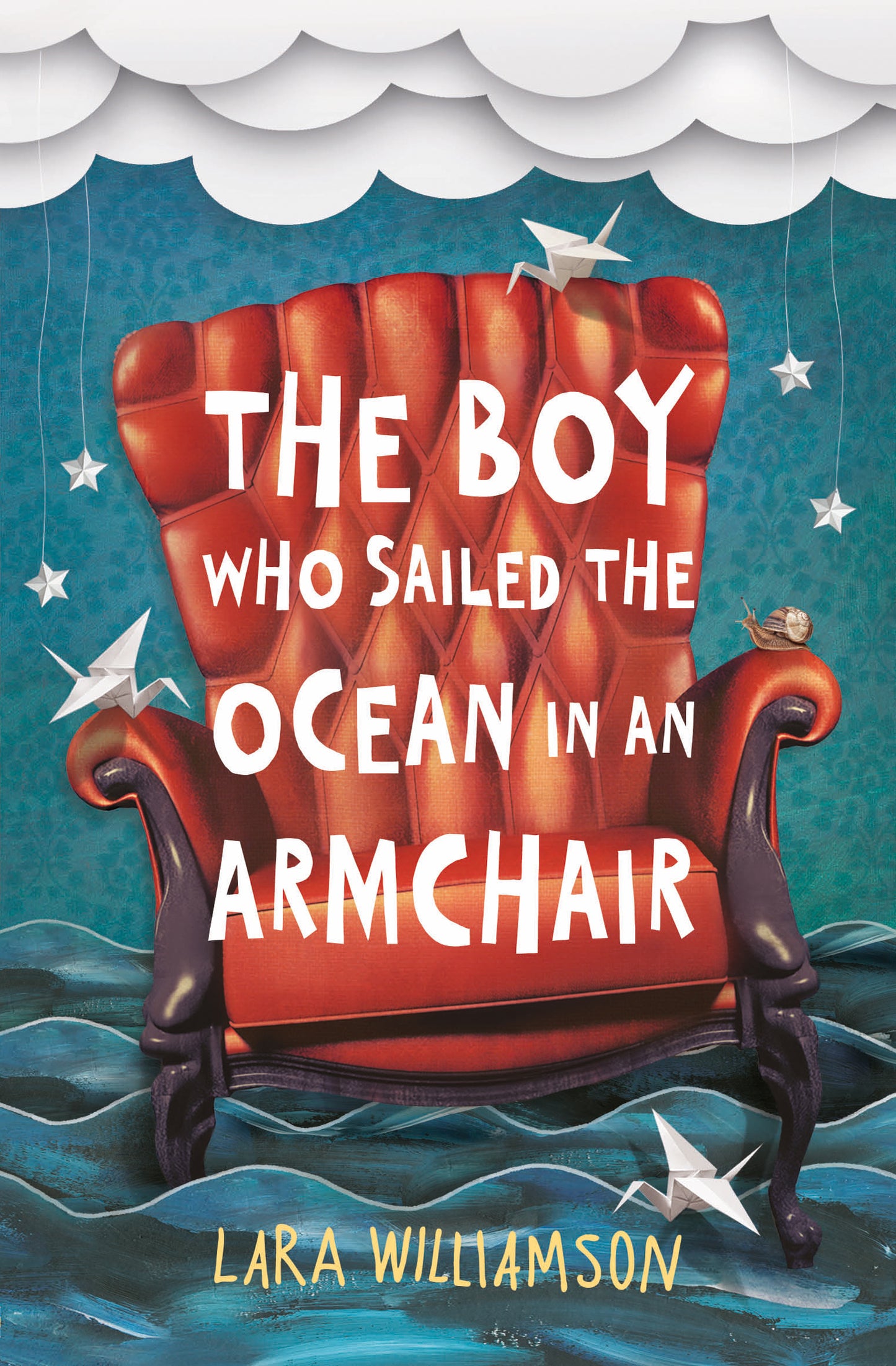 Book cover of The Boy Who Sailed the Ocean in an Armchair by Lara Williamson