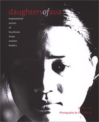 Book cover of Daughters Of Asia: Inspirational Stories Of Southeast Asian Women Leaders by Dawn Tan