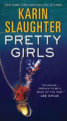 Book cover of Pretty Girls: A Psychological Thriller Novel Exploring Secrets And Lies Among Sisters by Karin Slaughter