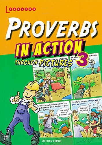 Book cover of Proverbs In Action Through Pictures 3 by Stephen Curtis
