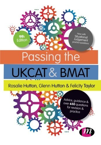 Book cover of Passing The UKCAT And BMAT: Advice, Guidance And Over 650 Questions For Revision And Practice by Rosalie Hutton, Glenn Hutton, Felicity Taylor