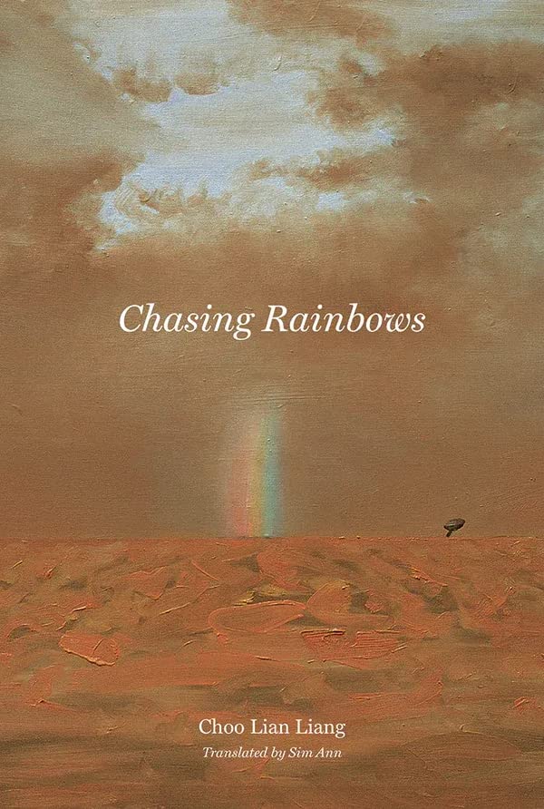 Book cover of Chasing Rainbows by Choo Lian Liang, Sim Ann (Trans.)