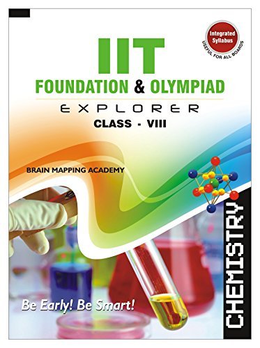 Book cover of Iit Foundation And Olympaid Explorer Chemistry - Class 8 by BMA Brain Mapping Academy