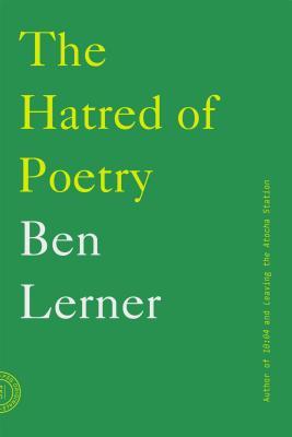 Book cover of The Hatred Of Poetry by Ben Lerner