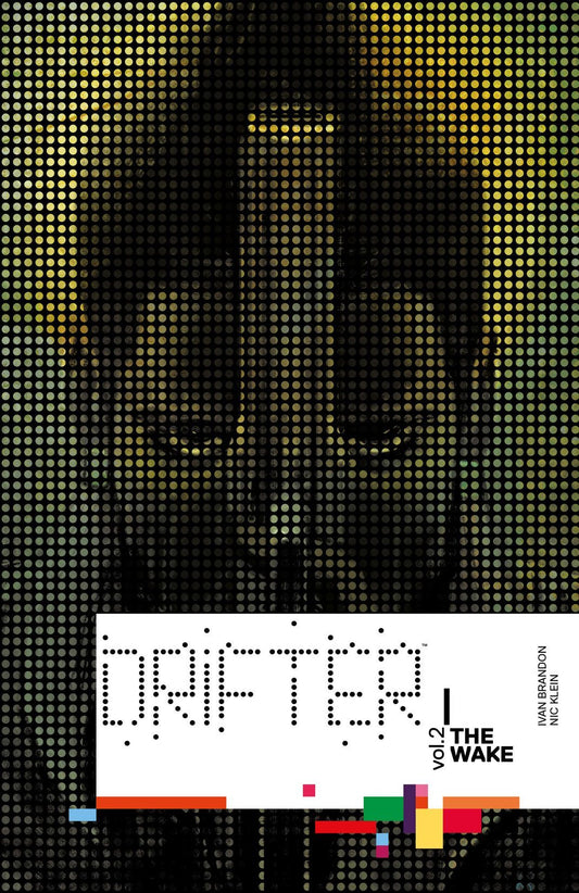 Book cover of Drifter, Volume 2: The Wake by Ivan Brandon (Writer), Nic Klein (Artist)