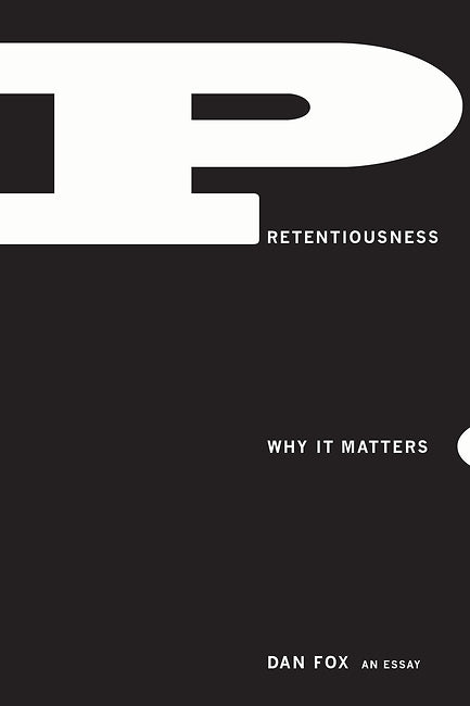 Book cover of Pretentiousness: Why It Matters by Dan Fox