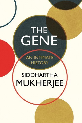 Book cover of The Gene: An Intimate History by Siddhartha Mukherjee