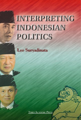 Book cover of Interpreting Indonesian Politics by Leo Suryadinata