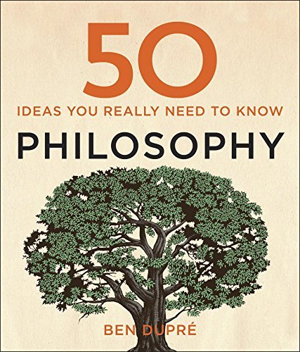 Book cover of 50 Philosophy Ideas You Really Need To Know by Ben Dupré