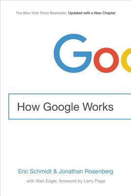 Book cover of How Google Works by Eric Schmidt, Jonathan Rosenberg