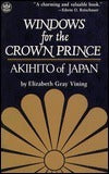 Book cover of Windows For The Crown Prince: Akihito Of Japan by Elizabeth Gray Vining