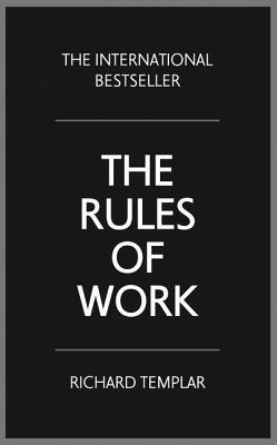 Book cover of The Rules of Work by Richard Templar