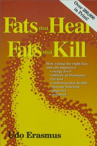 Book cover of Fats That Heal, Fats That Kill by Udo Erasmus