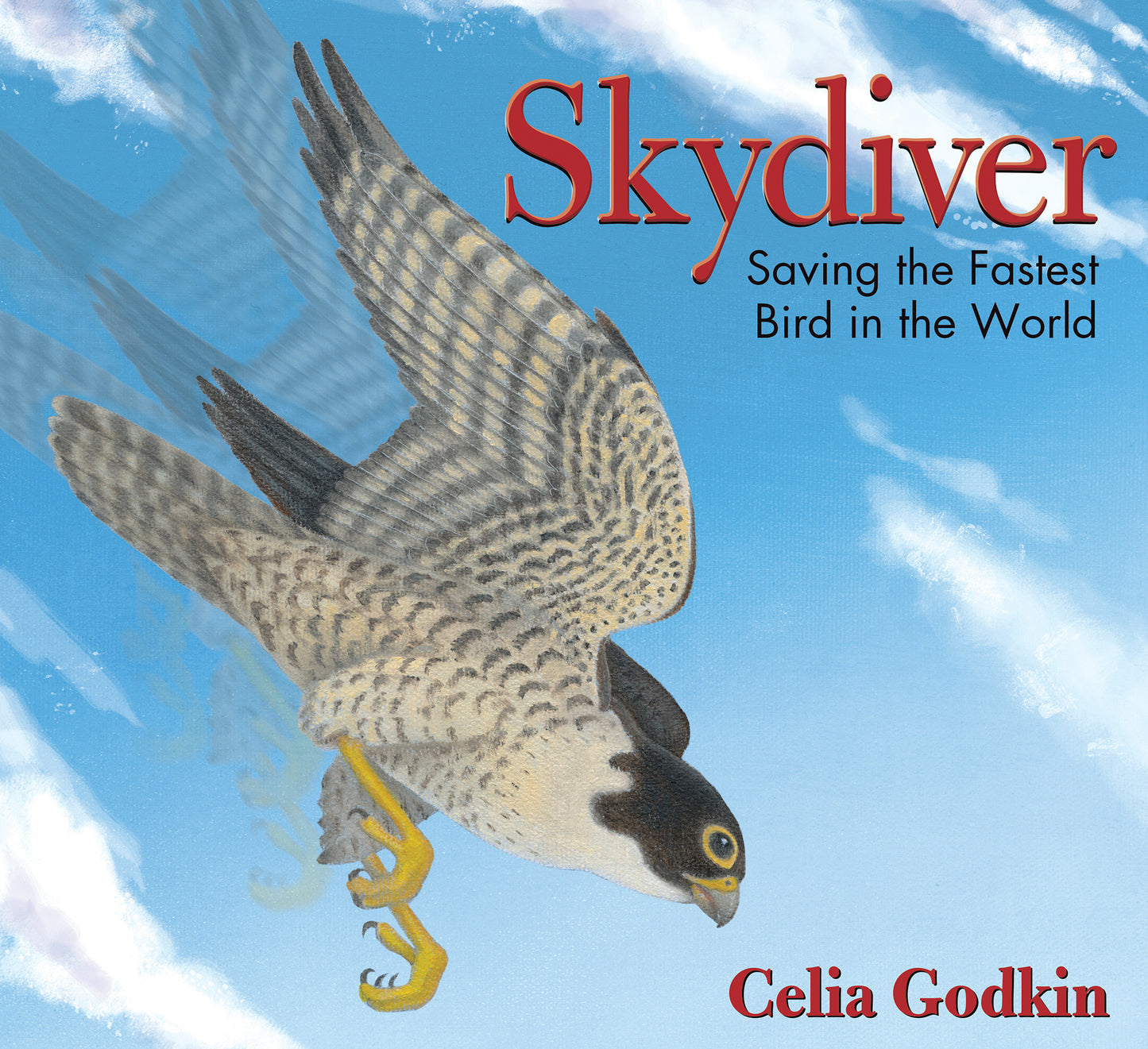 Book cover of Skydiver: Saving the Fastest Bird in the World by Celia Godkin