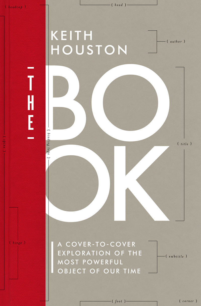 Book cover of The Book: A Cover-to-Cover Exploration of the Most Powerful Object of Our Time by Keith Houston
