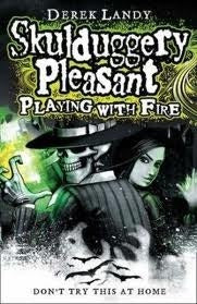 Book cover of Playing With Fire by Derek Landy