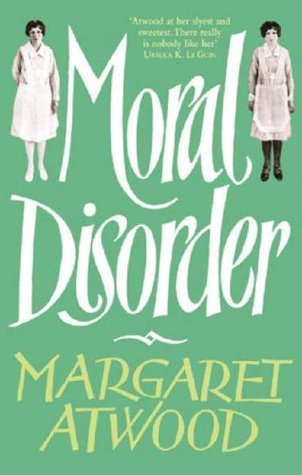 Book cover of Moral Disorder by Margaret Atwood