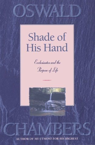 Book cover of Shade Of His Hand by Oswald Chambers